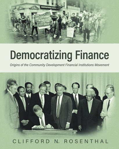 The cover of Democratizing Finance: Origins of the Community Development Financial Institution Movement by Clifford N. Rosenthal, Friesen Press