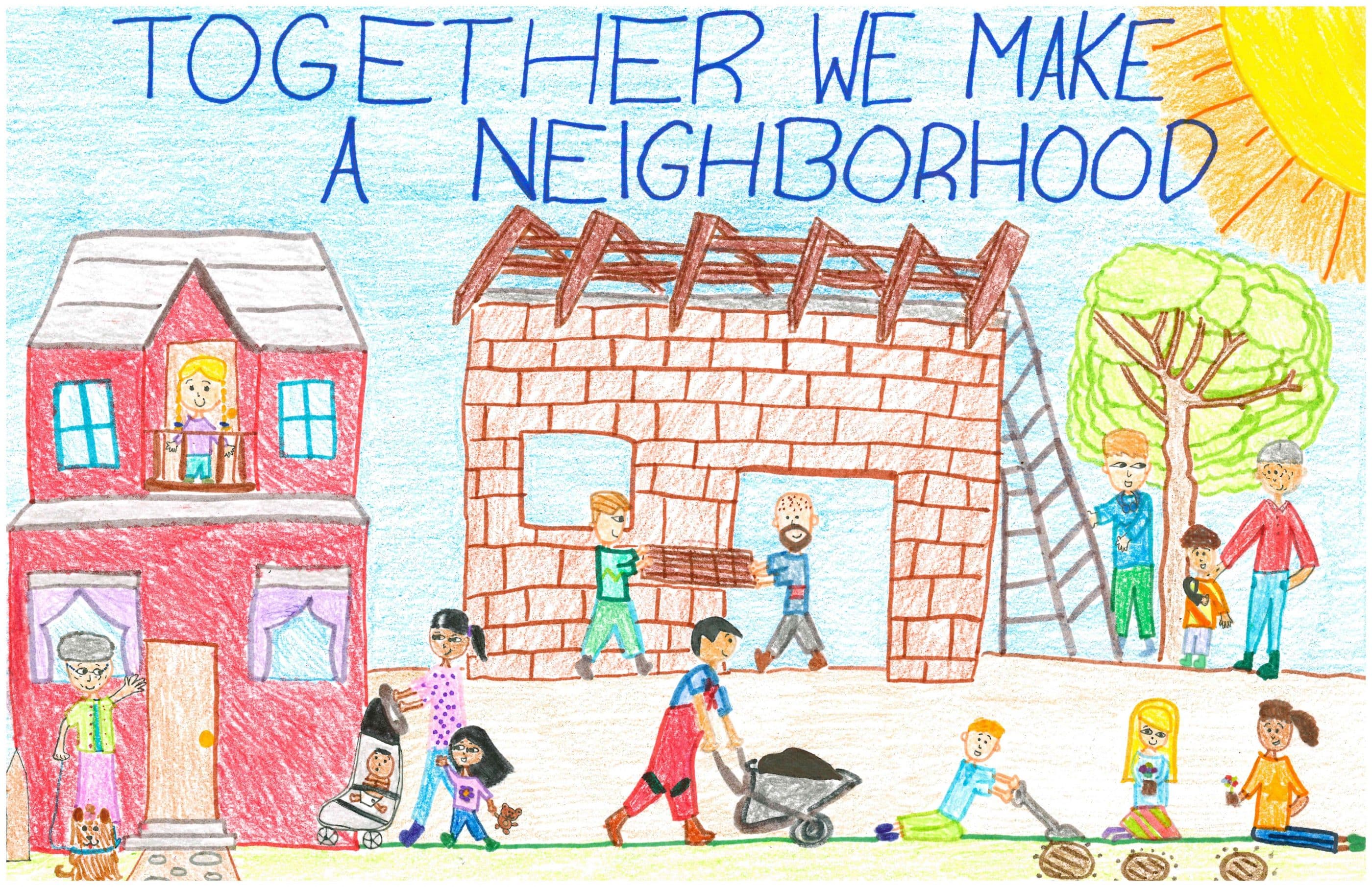 A child's illustration depicting people of different ages, races, and genders building a house. To the left is a two-story red house, in which a little girl stands on a top-level balcony. People can be seen walking and playing in the foreground. The top of the illustration says "TOGETHER WE MAKE A NEIGHBORHOOD" in capital letters.